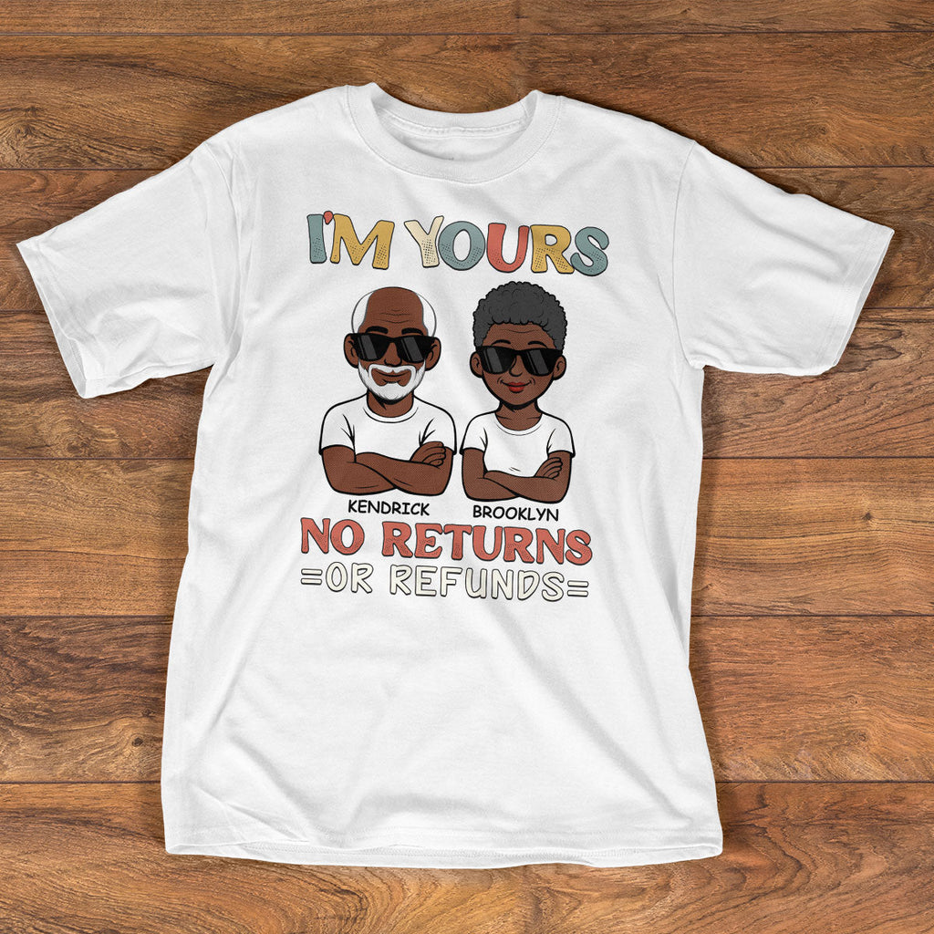 I'm Yours No Returns Or Refunds Comic Ver - Personalized 2D Unisex T-shirt