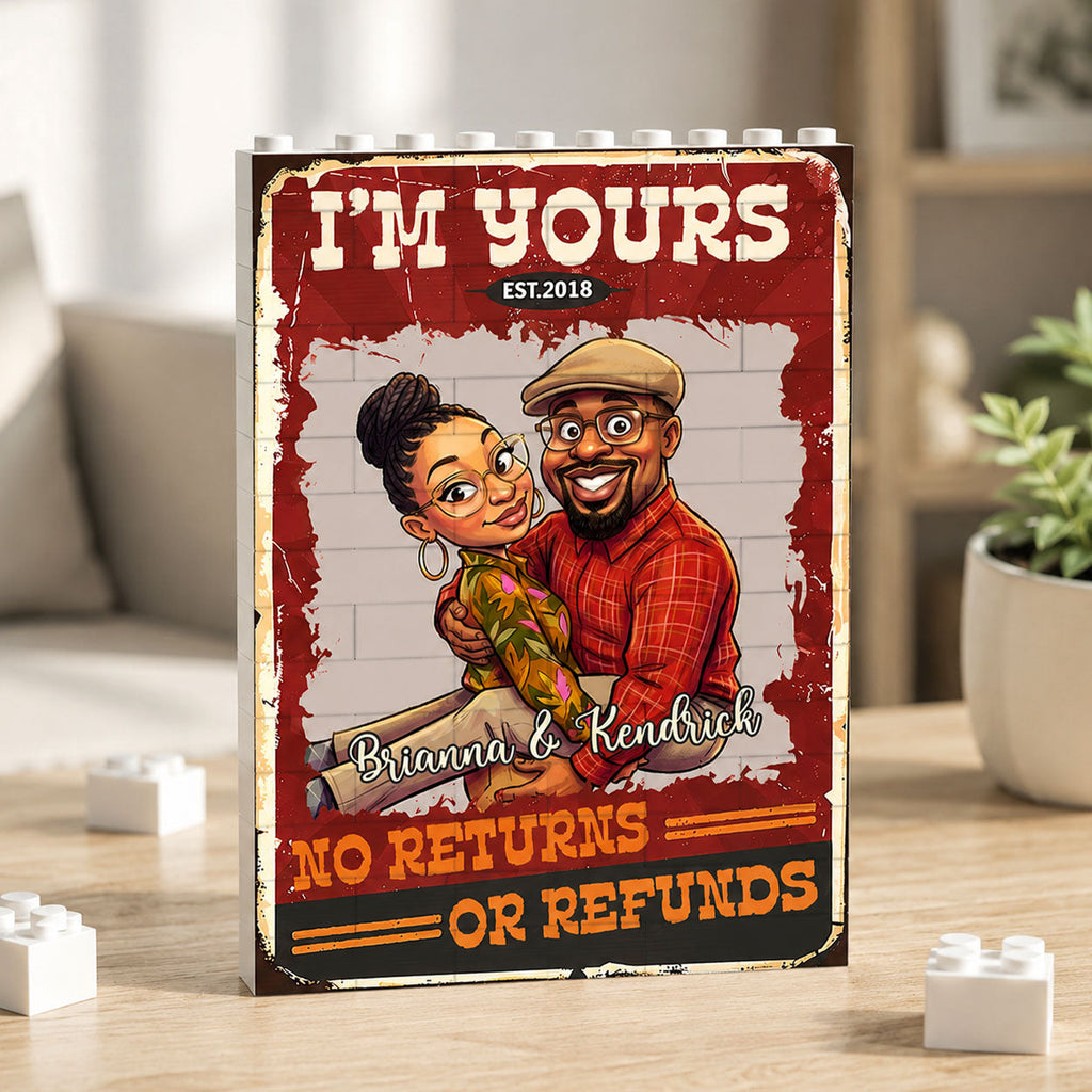 I'm Yours No Returns Or Refunds  - Personalized Building Brick Puzzle