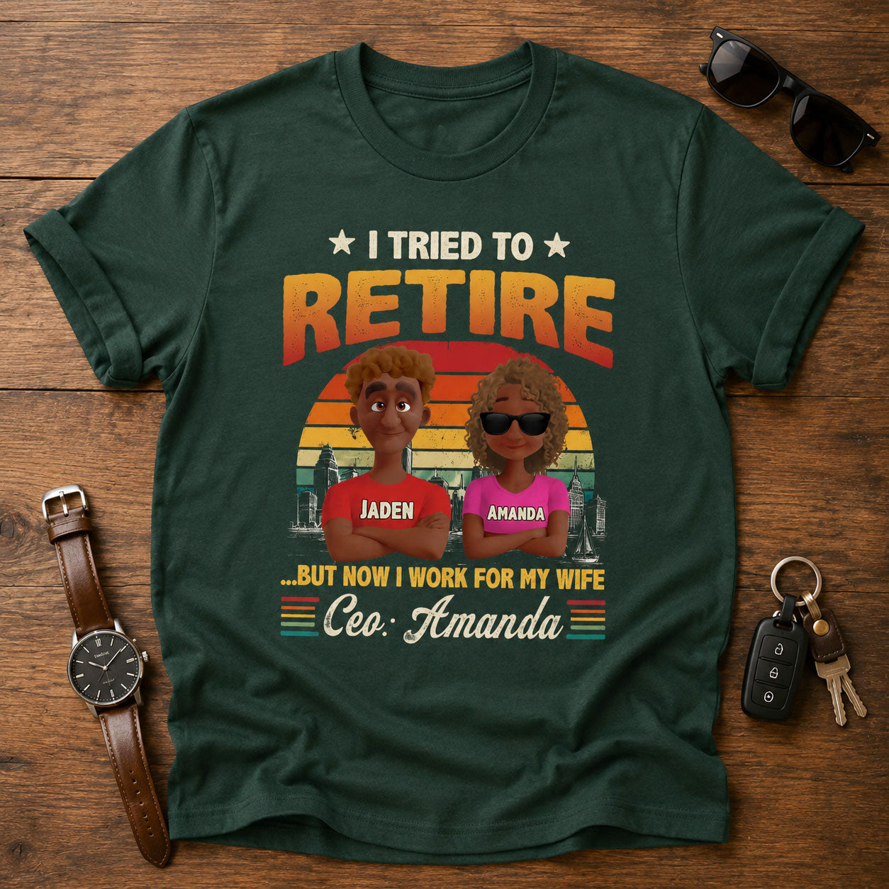 I Tried To Retire But Now I Work For My Wife - Personalized 2D Unisex T-shirt