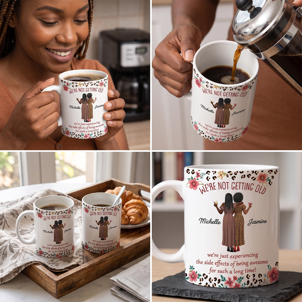 We Are Not Getting Old - Personalized Ceramic Coffee Mug