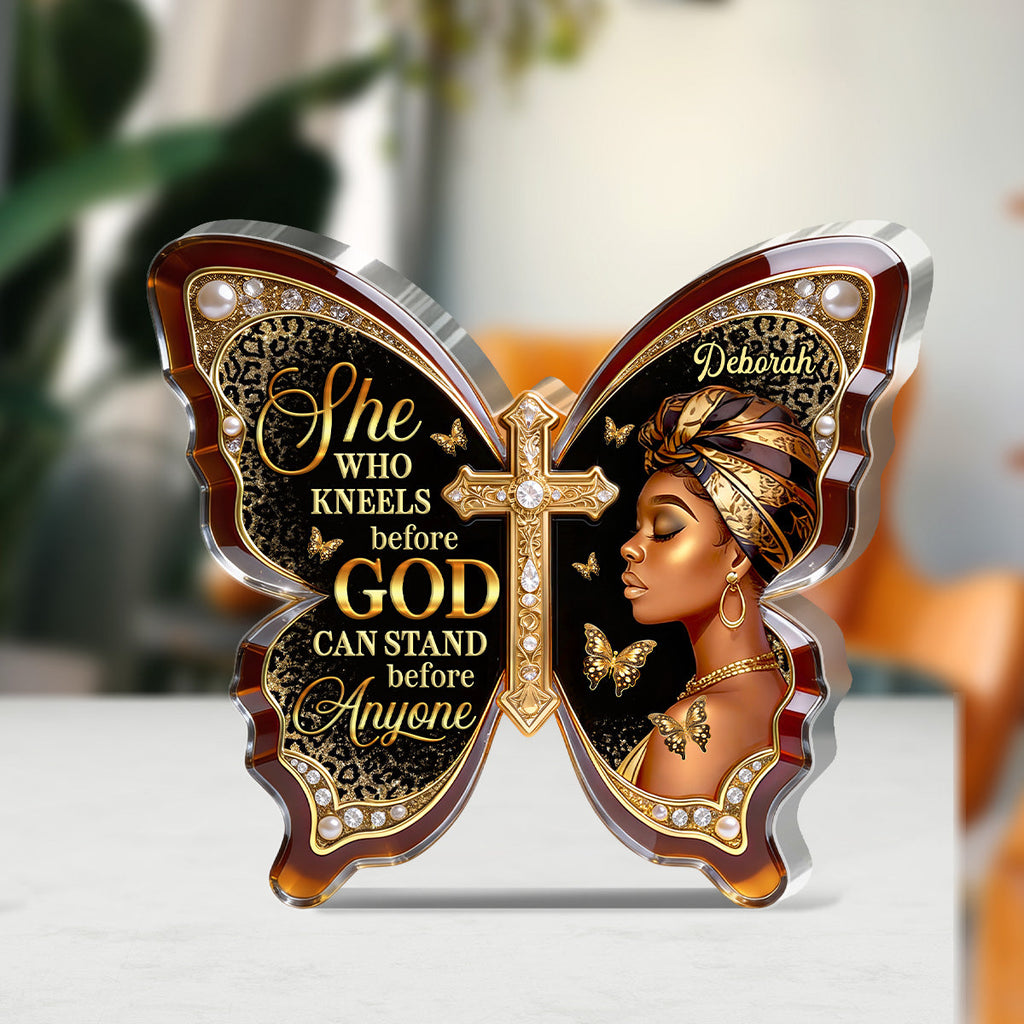 She Who Kneels Before God Can Stand Before Anyone - Personalized Custom Shaped Acrylic Plaque