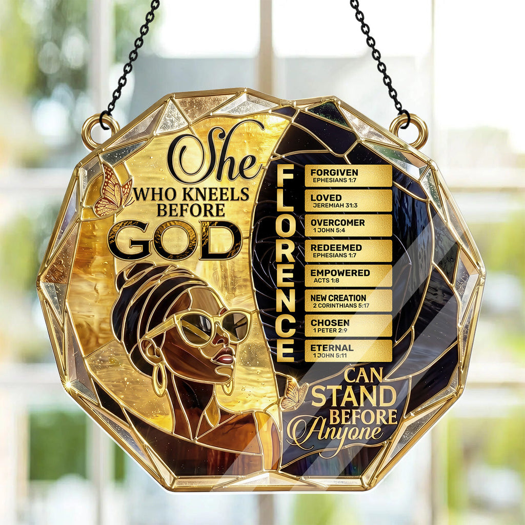 She Who Kneels Before God Can Stand Before Anyone - Personalized Acrylic Suncatcher