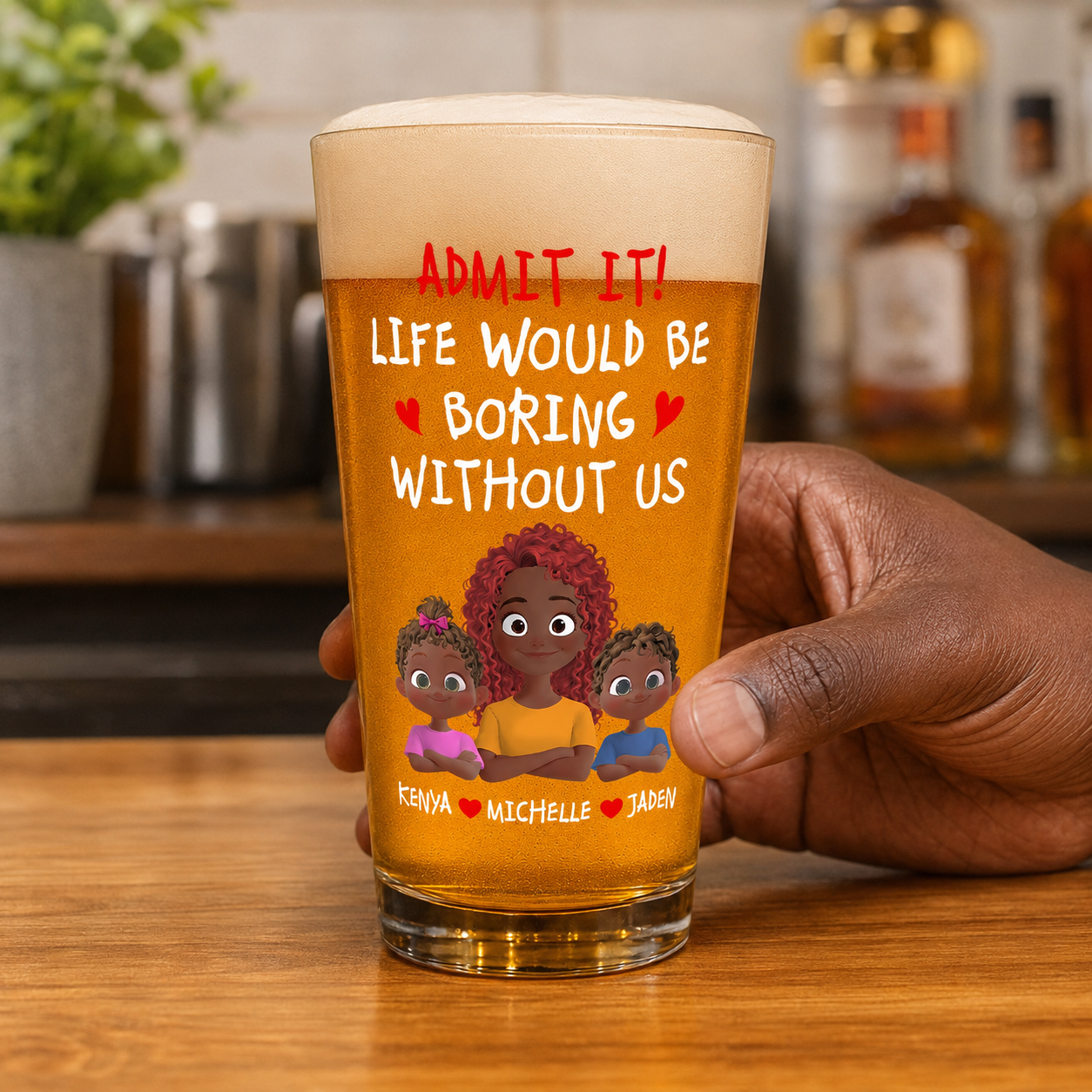 Life Would Be Boring Without Us - Personalized Beer Glass