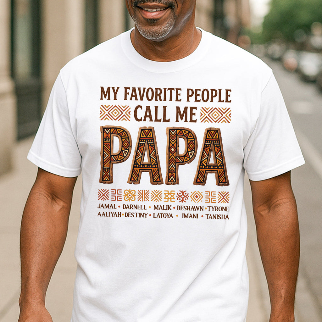 My Favorite People Call Me Dad Grandpa  - Personalized 2D Unisex T-shirt