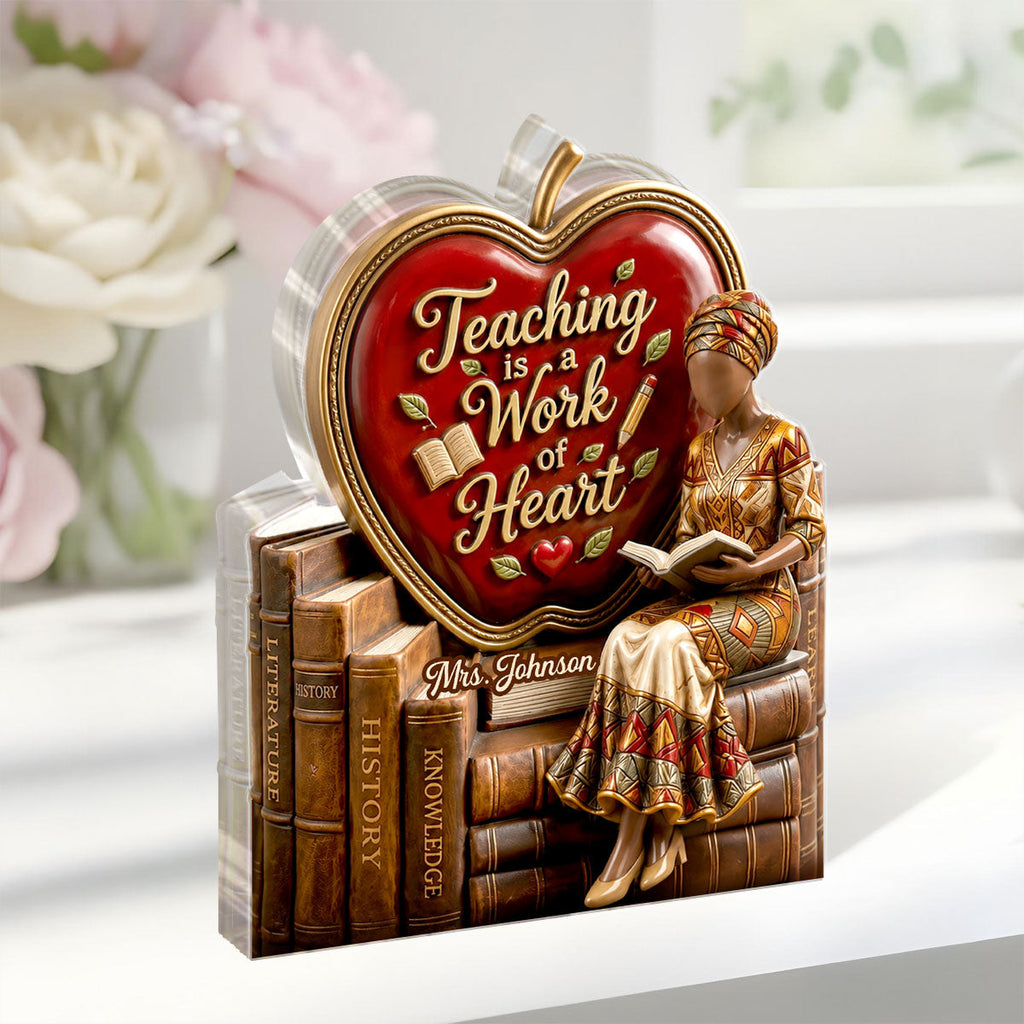Teaching Is A Work Of Heart - Personalized Custom Shaped Acrylic Plaque