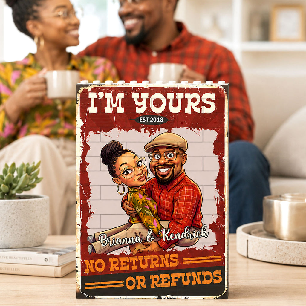 I'm Yours No Returns Or Refunds  - Personalized Building Brick Puzzle