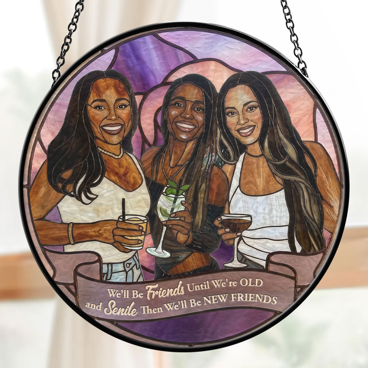 We'll Be Friends Until We're Old And Senile - Personalized Stained Glass Window Hanging Suncatcher