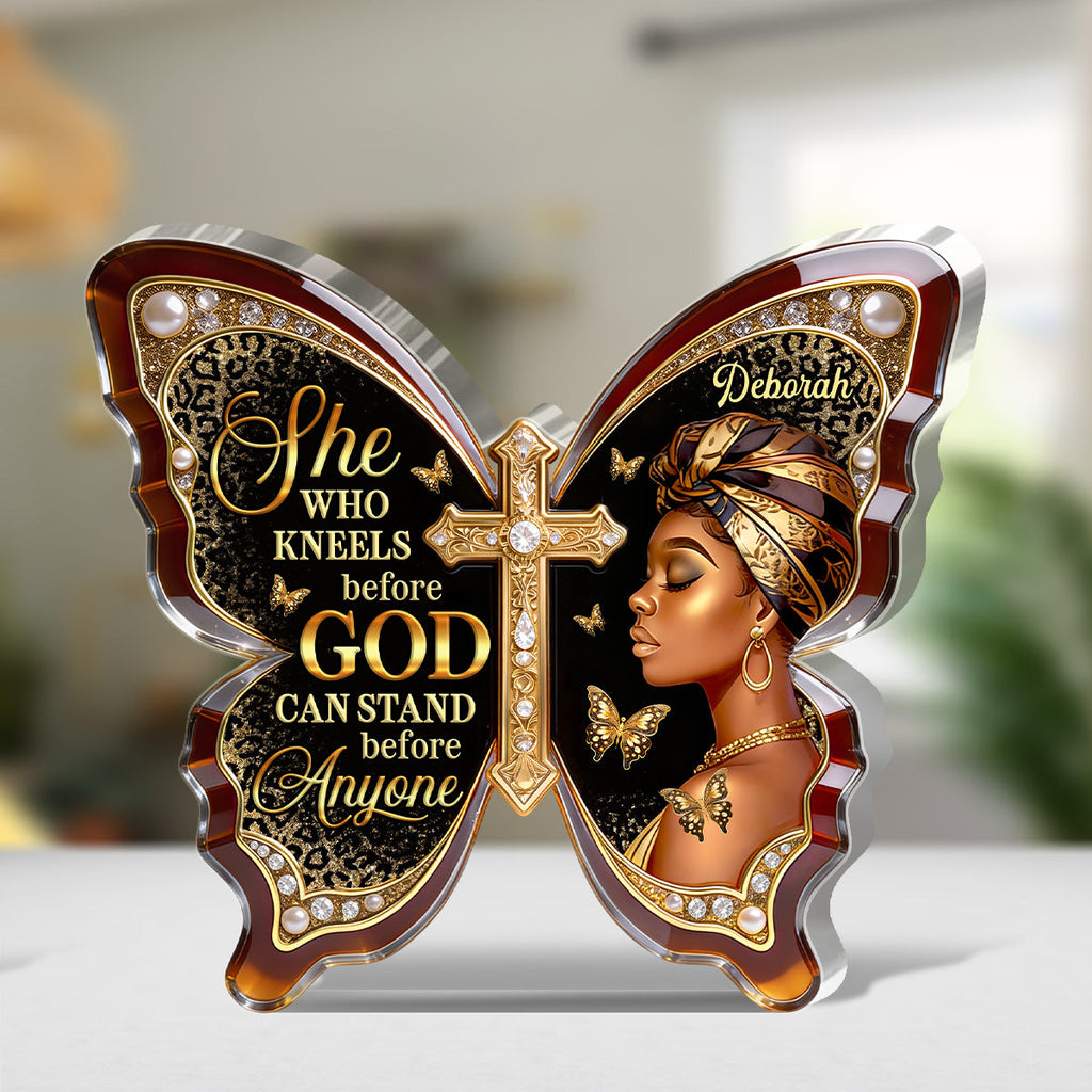 She Who Kneels Before God Can Stand Before Anyone - Personalized Custom Shaped Acrylic Plaque