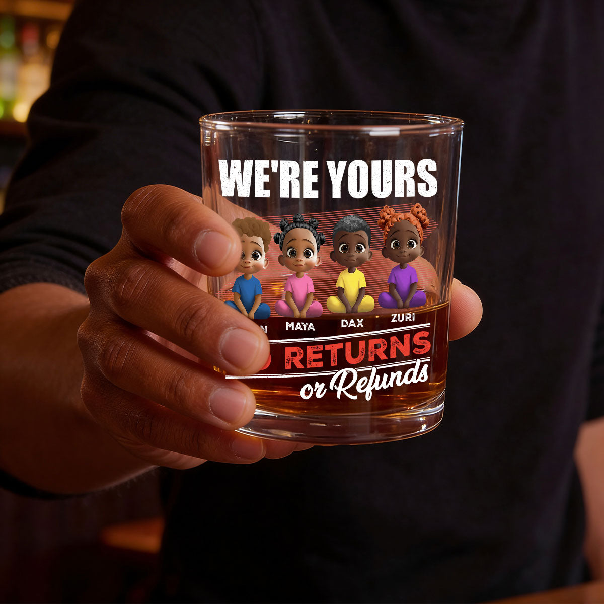 We Are Yours No Returns Or Refunds - Personalized Round Whiskey Glass