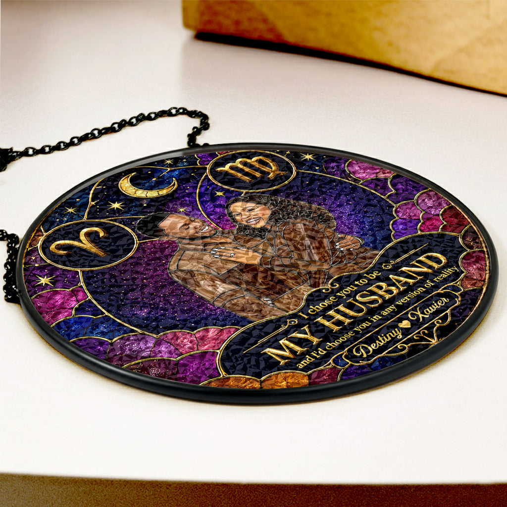 Custom Photo I Choose You Zodiac Destiny  - Personalized Stained Glass Window Hanging Suncatcher