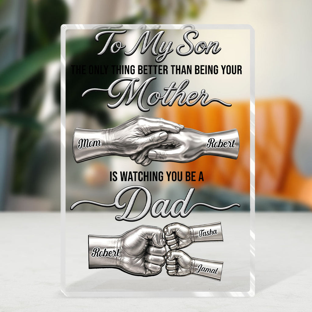 To My Son Watching You Be A Dad From Mom - Personalized Custom Shaped Acrylic Plaque
