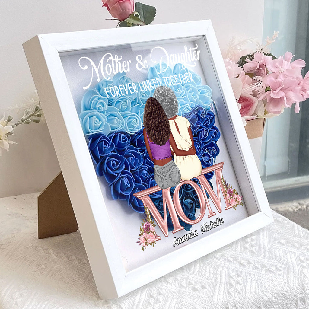 Mother And Daughter Forever Linked Together - Personalized Heart Flower Shadow Box