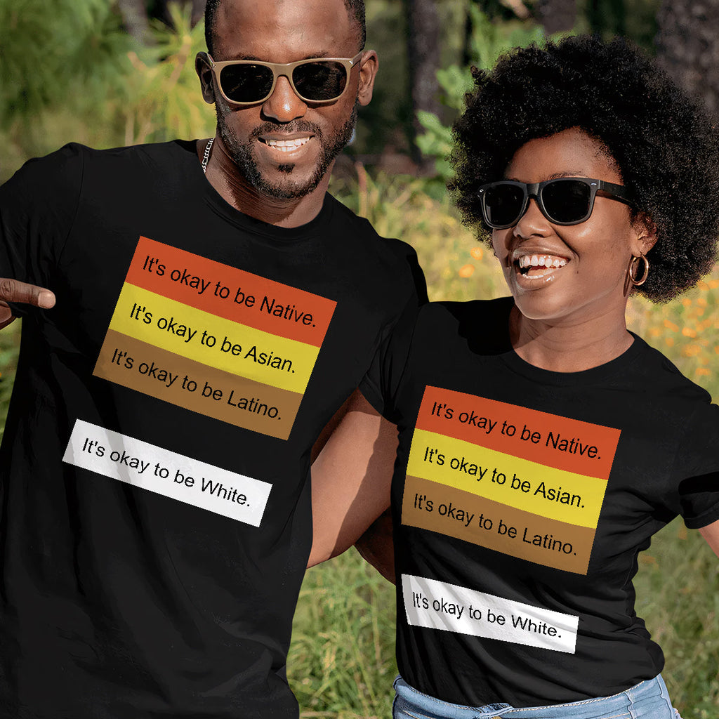 It's Okay To Be Native -  2D Unisex T-shirt