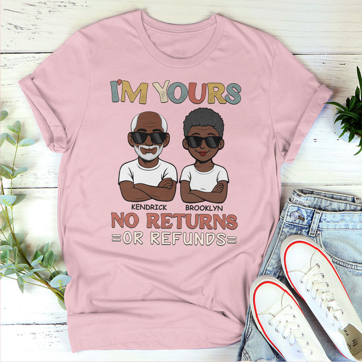 I'm Yours No Returns Or Refunds Comic Ver - Personalized 2D Unisex T-shirt