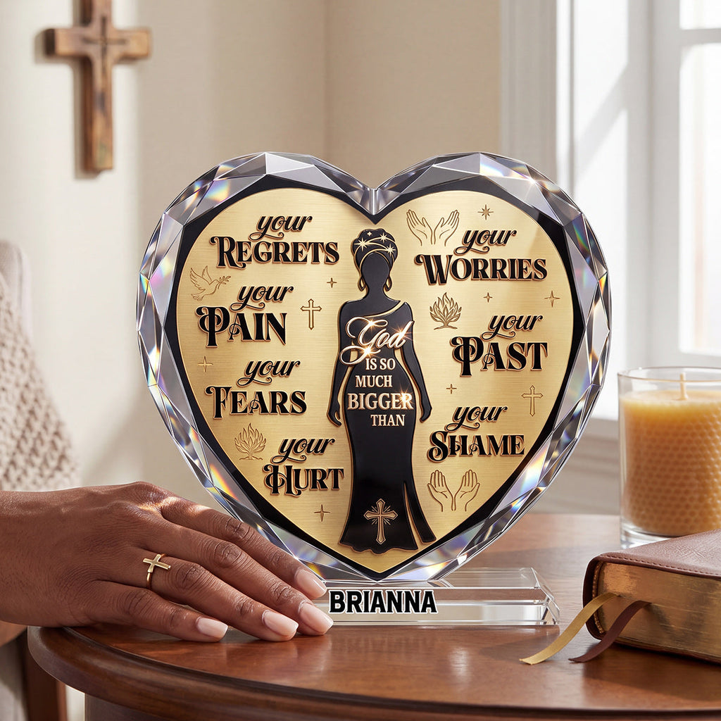 God Is So Much Bigger Than - Personalized Custom Shaped Acrylic Plaque