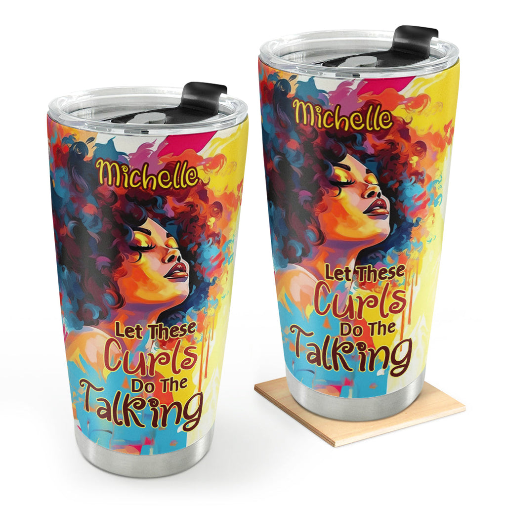 Let These Curls Do The Talking - Personalized Stainless Steel Tumbler