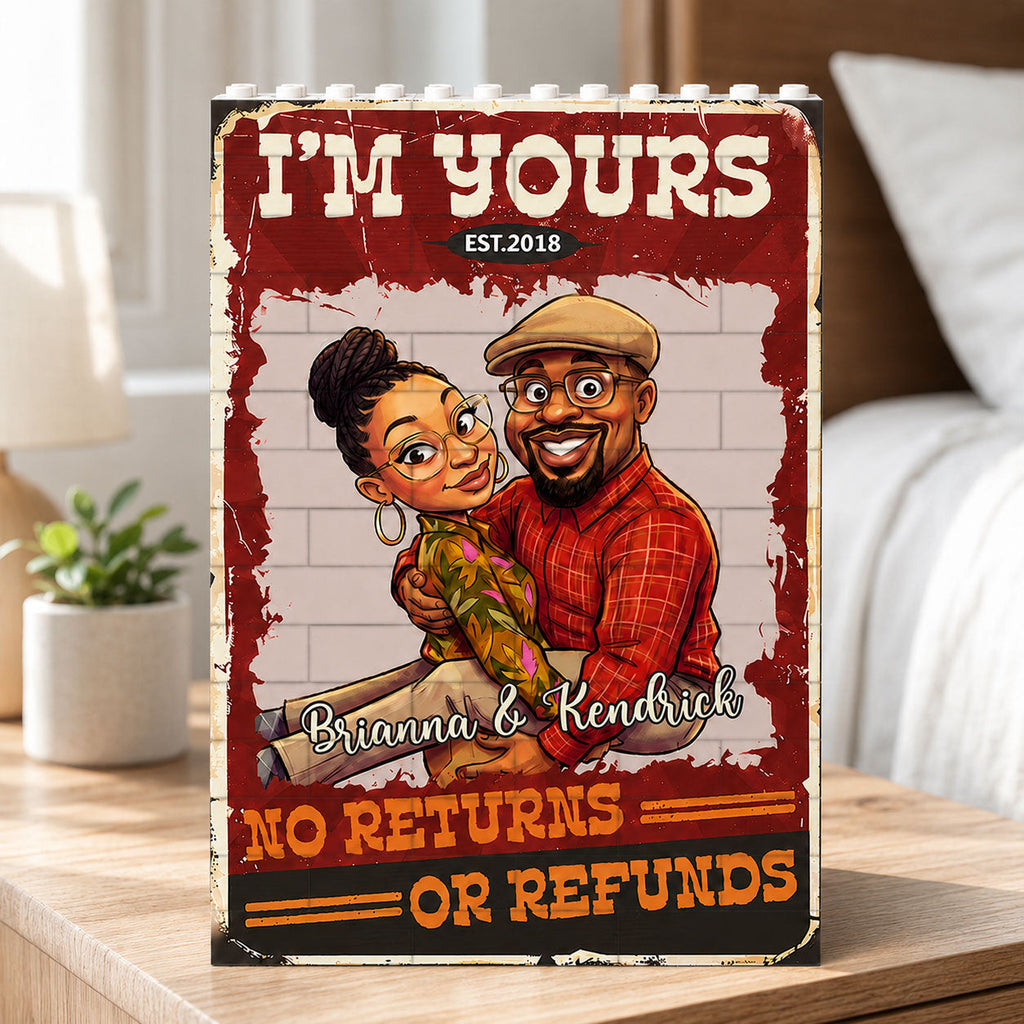 I'm Yours No Returns Or Refunds  - Personalized Building Brick Puzzle