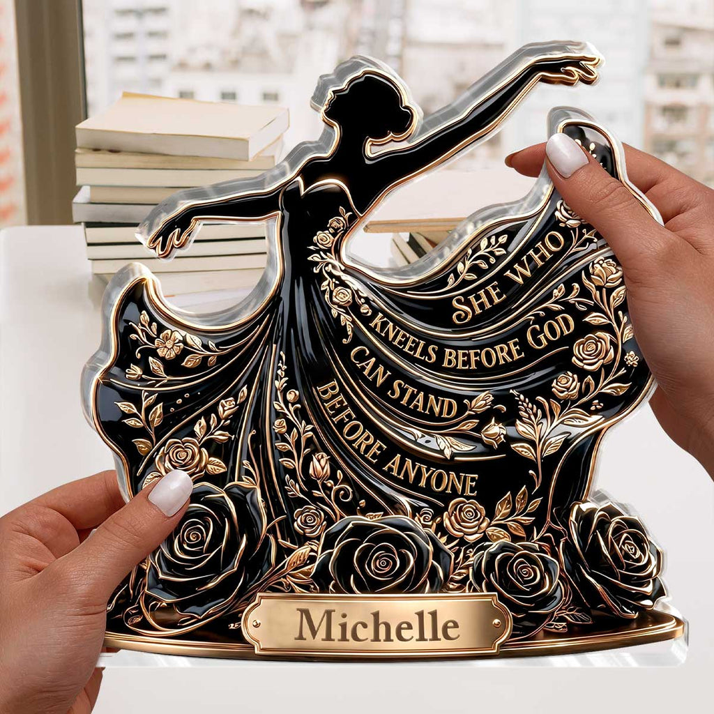 She Who Kneels Before God Can Stand Before Anyone - Personalized Custom Shaped Acrylic Plaque