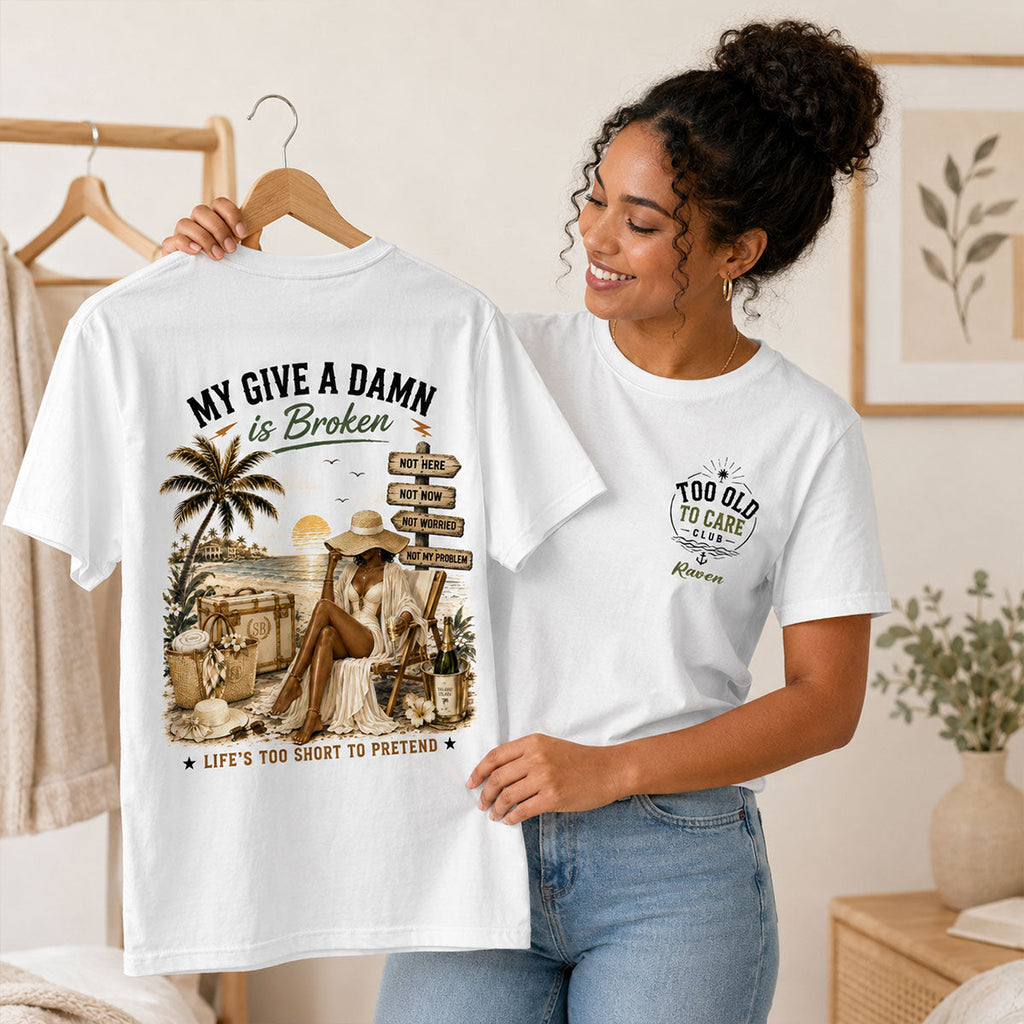 To Old To Care Club Life's Too Short - Personalized T-shirt With Front Back Design