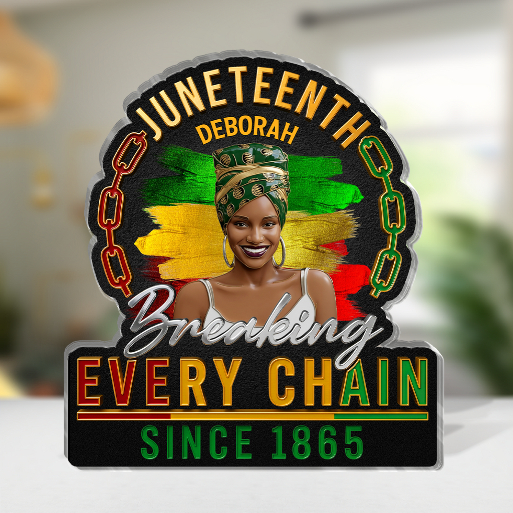 Breaking Every Chain Since 1865 - Personalized Custom Shaped Acrylic Plaque