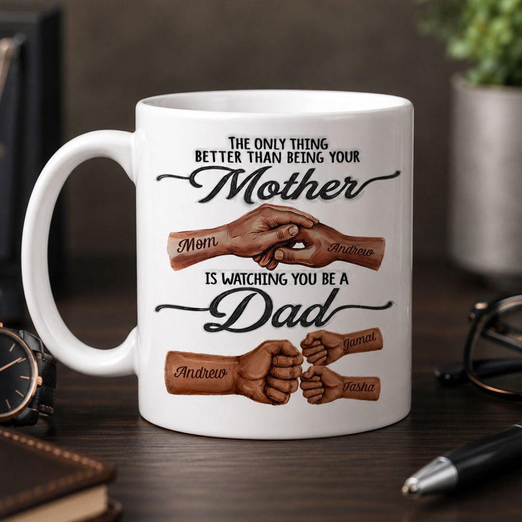 Watching You Being A Dad - Personalized Ceramic Coffee Mug