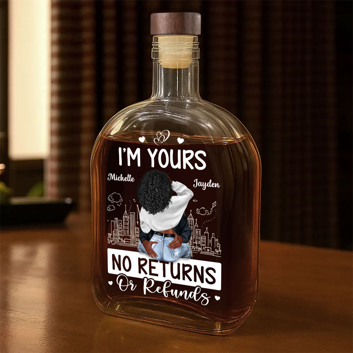 I'm Yours No Returns Or Refunds - Personalized Whiskey Bottle