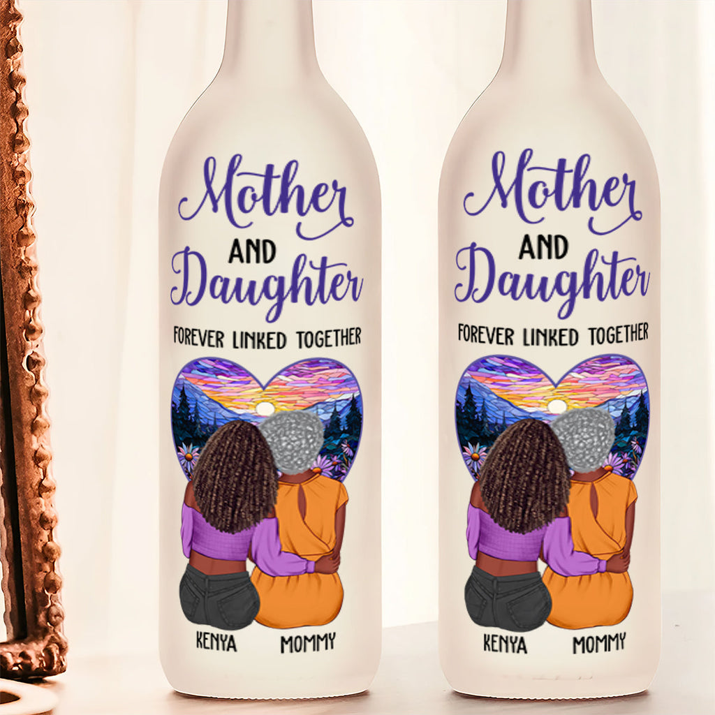 Mother And Daughter Forever Linked Together - Personalized Bottle Lamp