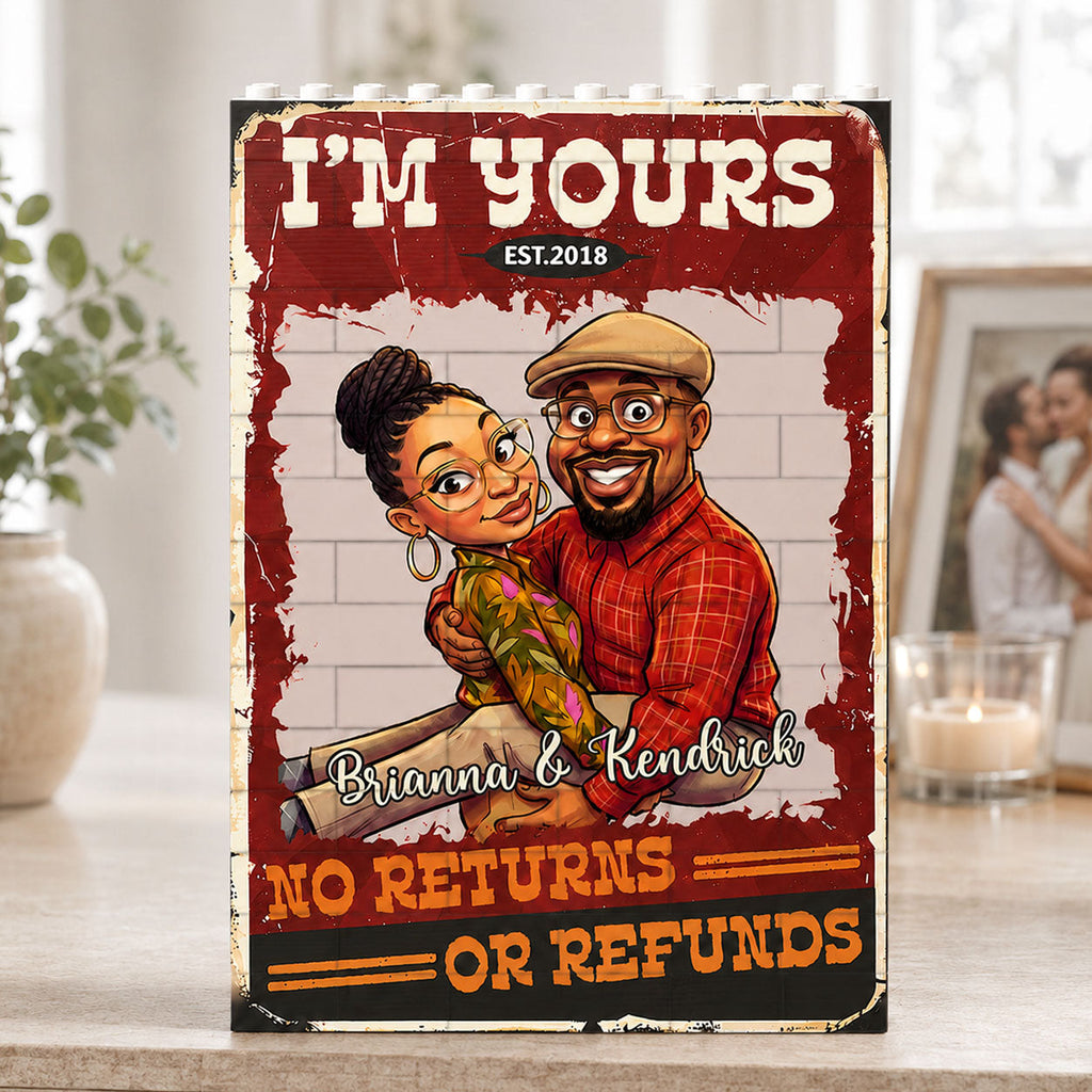 I'm Yours No Returns Or Refunds  - Personalized Building Brick Puzzle