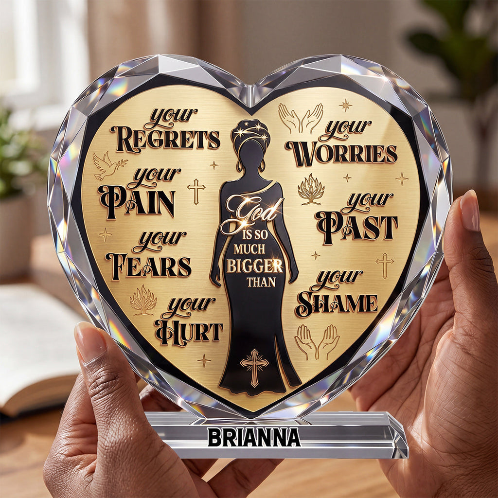 God Is So Much Bigger Than - Personalized Custom Shaped Acrylic Plaque