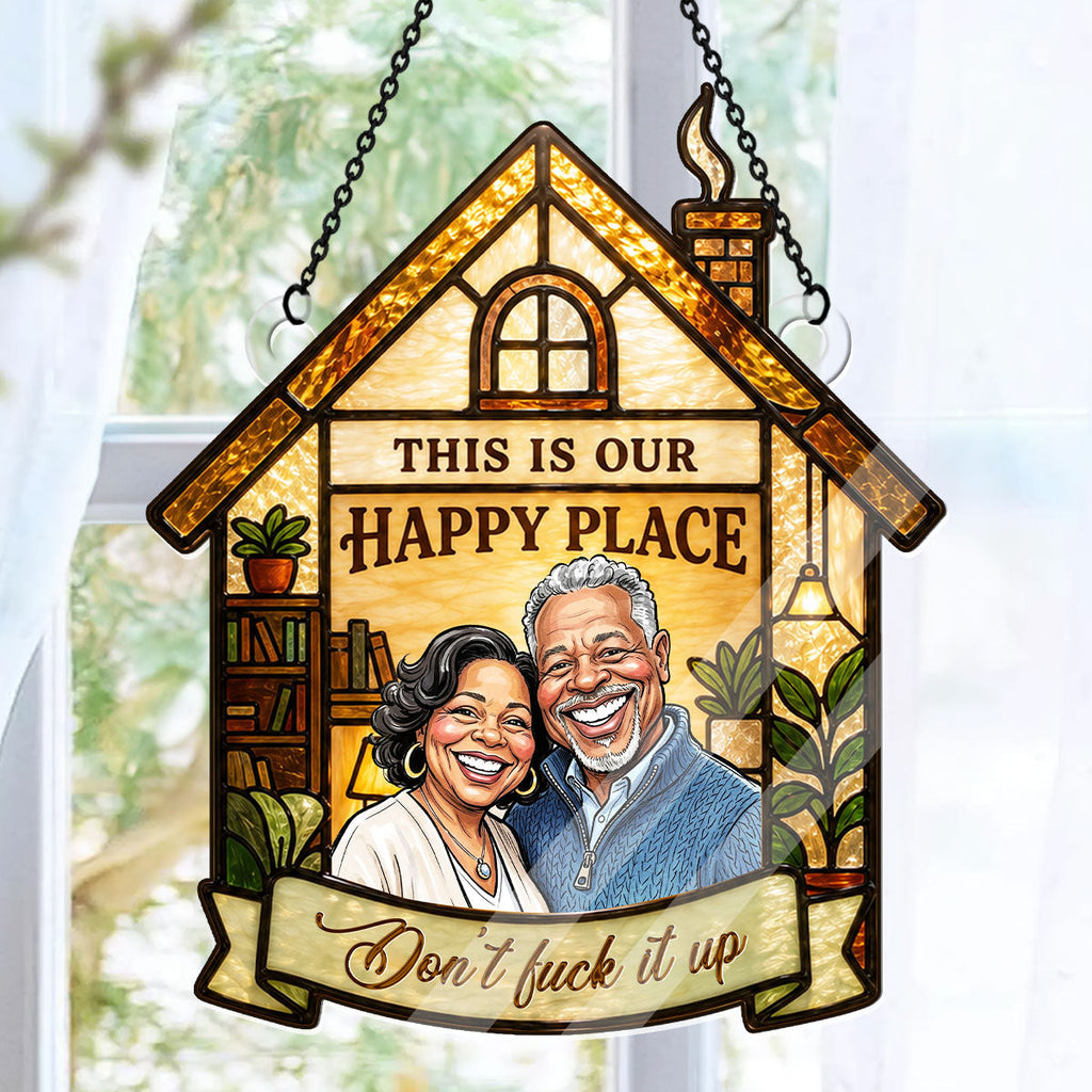 Our Happy Place Don't Mess It Up - Personalized Acrylic Suncatcher
