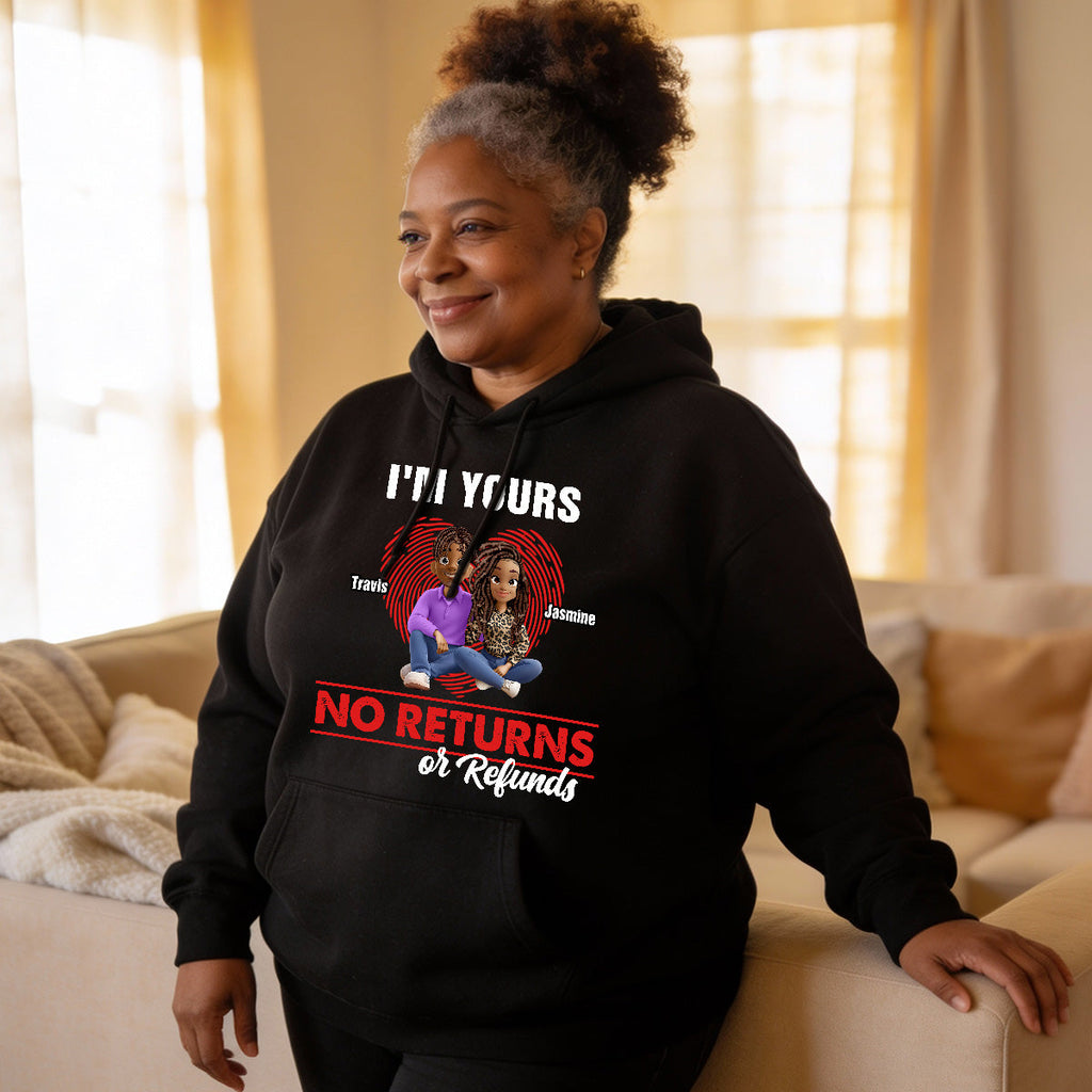 I'm Yours No Returns Or Refunds - Personalized 2D Unisex Hoodies