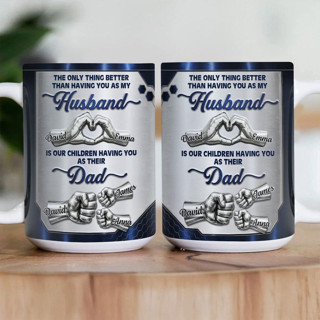 The Only Thing Having You As My Husband Family Hands Ver 1 - Personalized Ceramic Coffee Mug