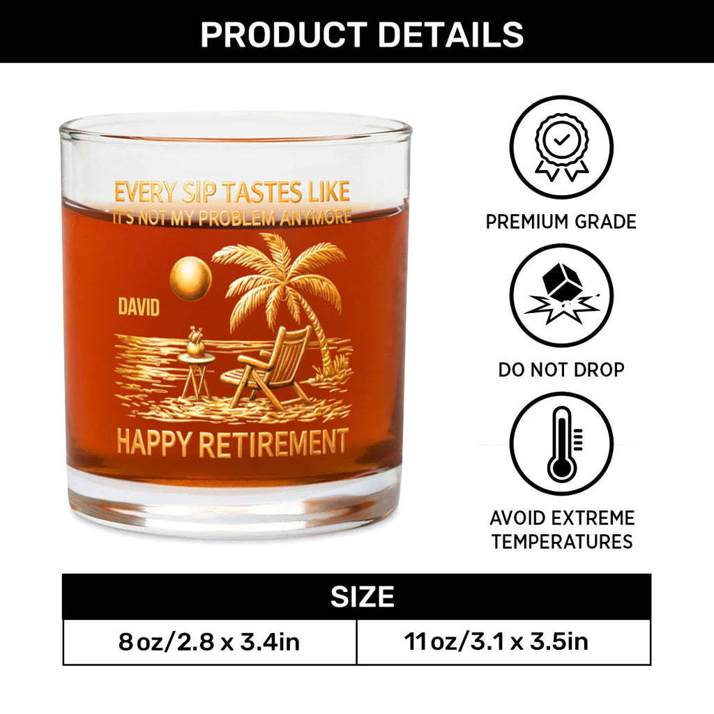 Every Sip Tastes Like Happy Retirement - Personalized Round Whiskey Glass