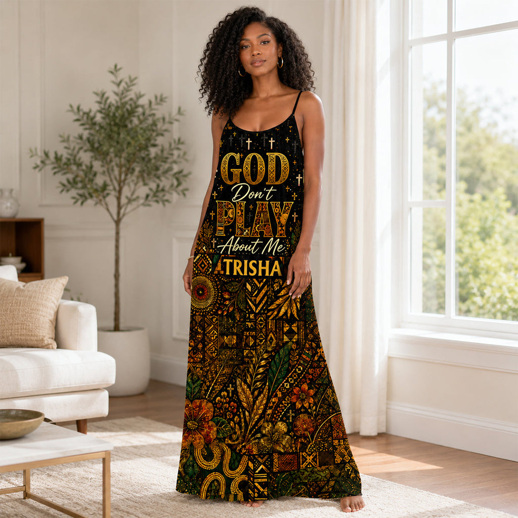God Don't Play About Me - Personalized Backless Cami Maxi Dress
