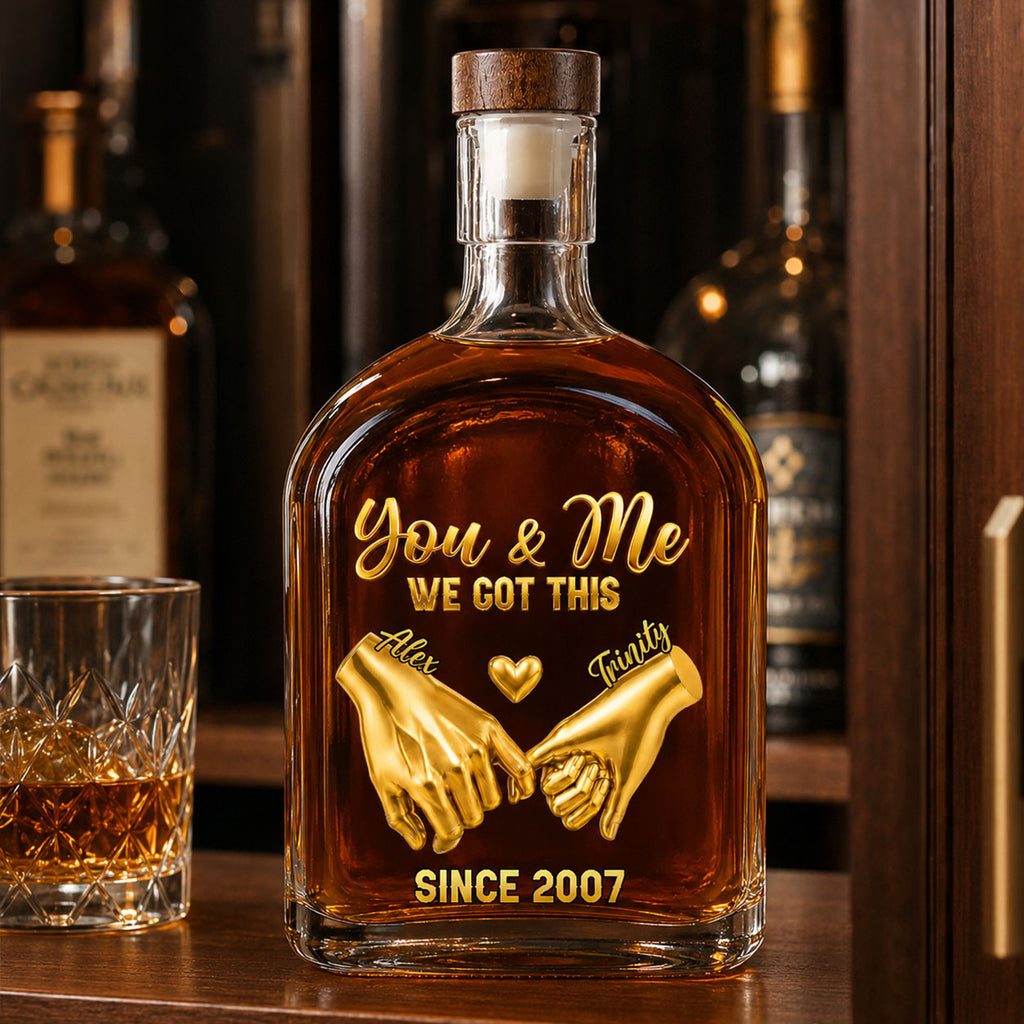 You And Me We Got This - Personalized Whiskey Bottle