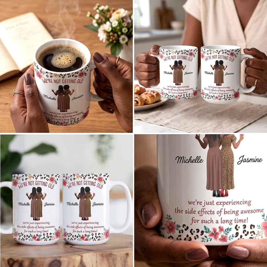 We Are Not Getting Old - Personalized Ceramic Coffee Mug