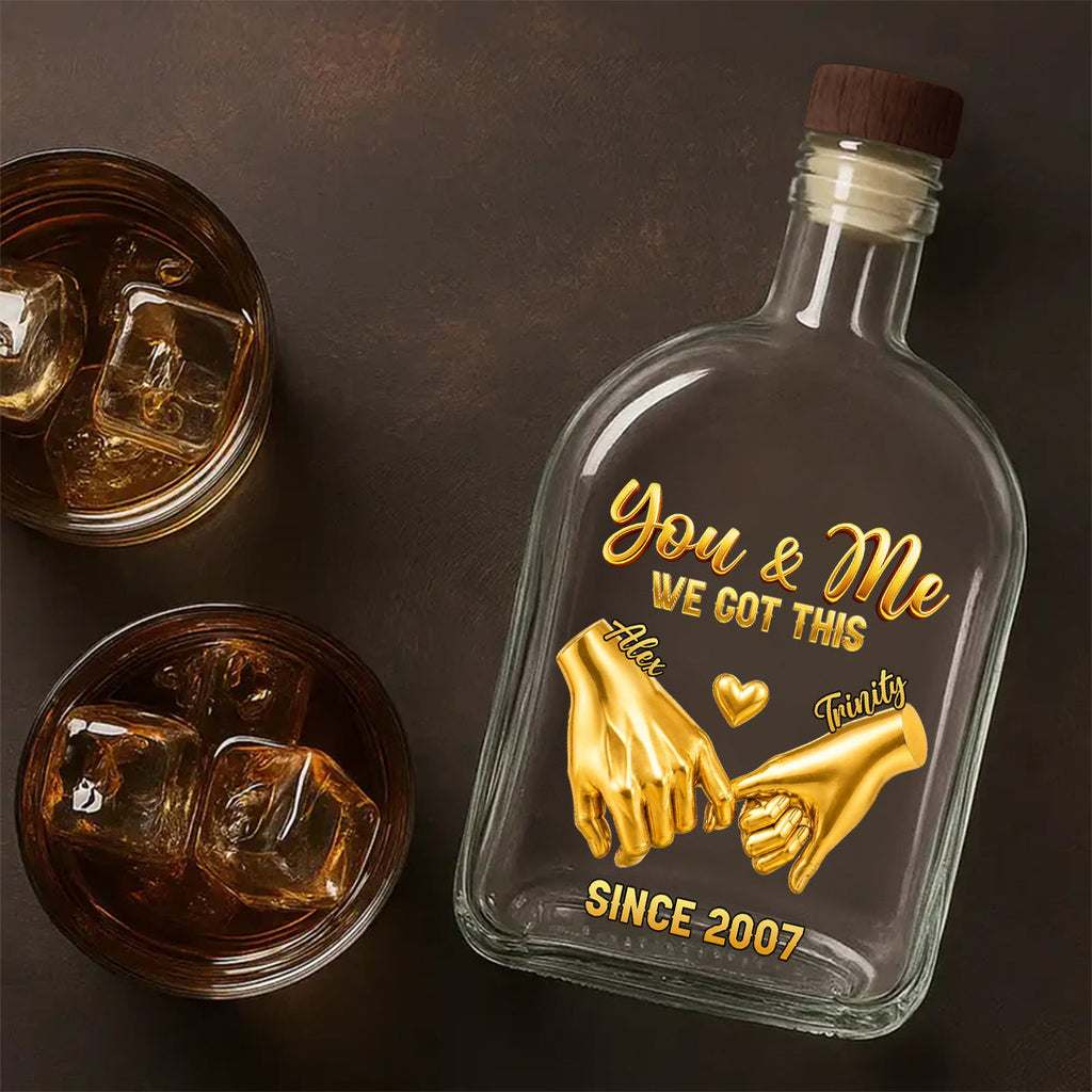 You And Me We Got This - Personalized Whiskey Bottle