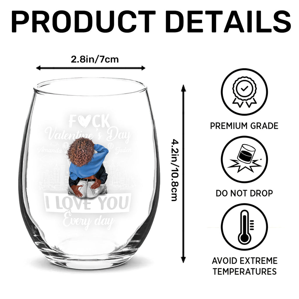 I Love You Every Day - Personalized Stemless Wine Glass