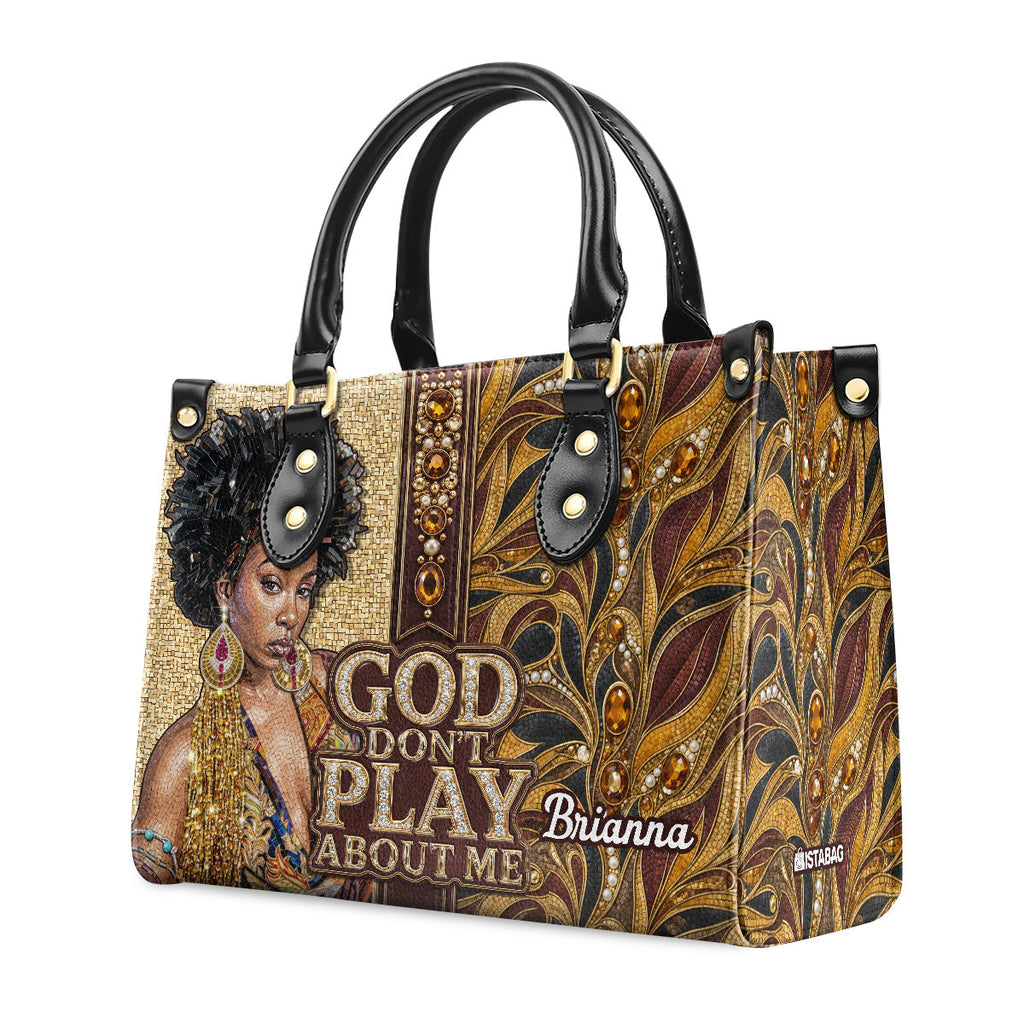 God Don't Play About Me - Personalized Leather Handbag