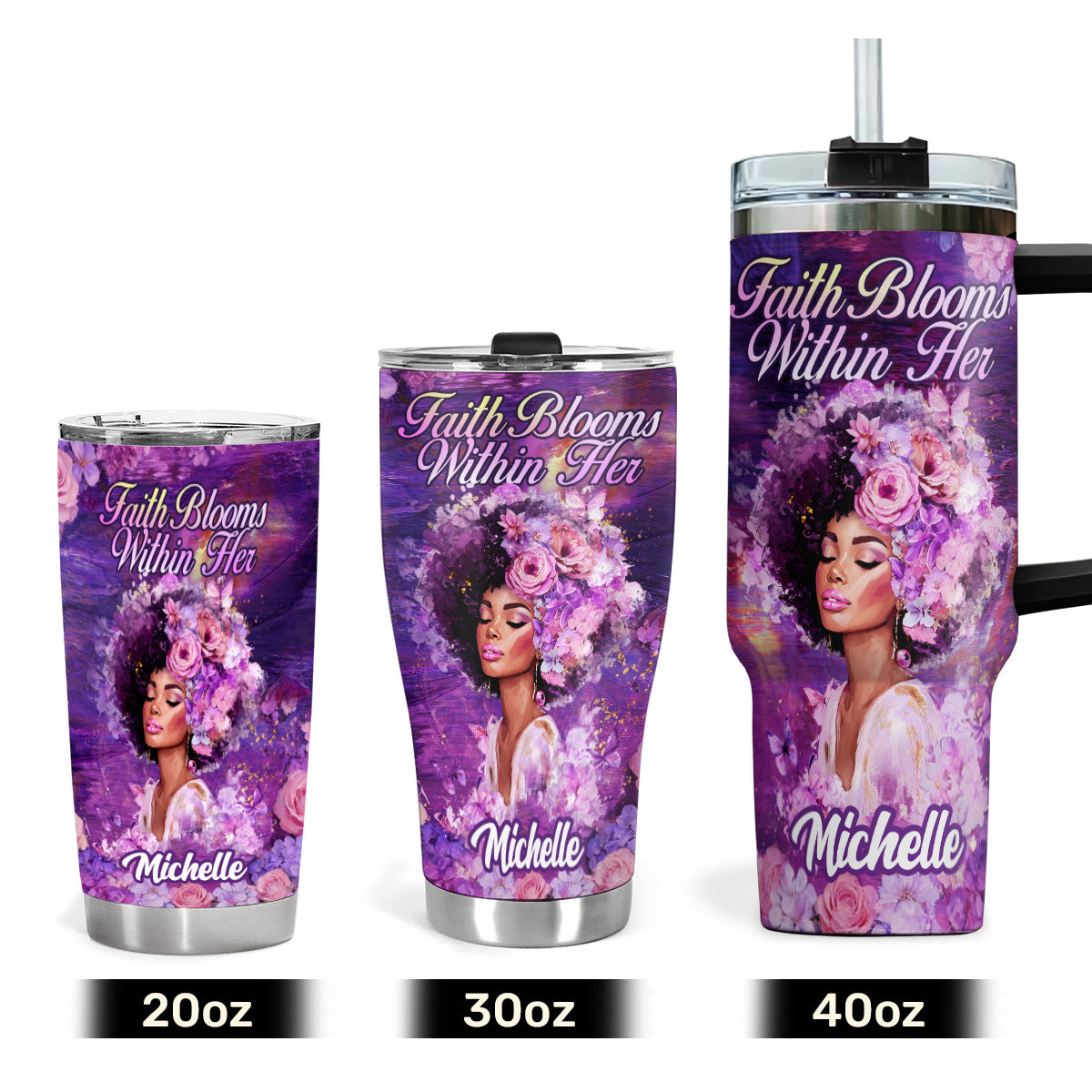 Faith Blooms Within Her - Personalized Stainless Steel Tumbler
