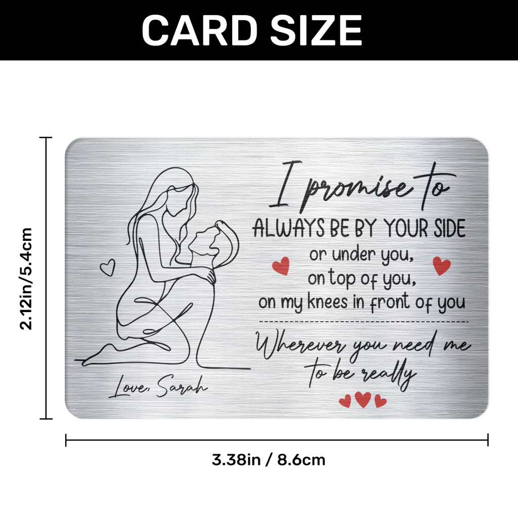 Wherever You Need Me To Be Really - Personalized Aluminum Wallet Card