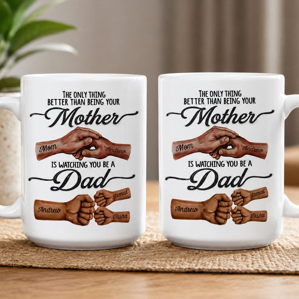 Watching You Being A Dad - Personalized Ceramic Coffee Mug