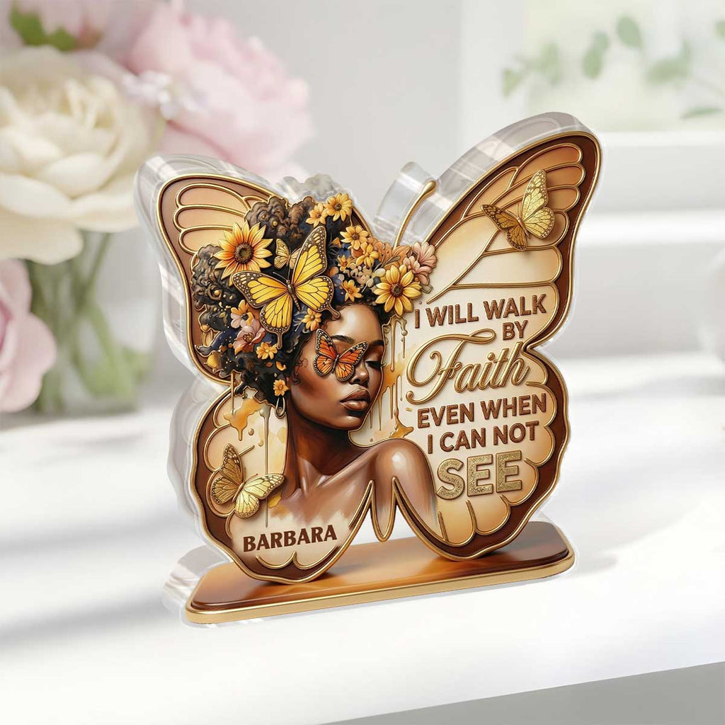 I Will Walk By Faith Even When I Cannot See - Personalized Custom Shaped Acrylic Plaque