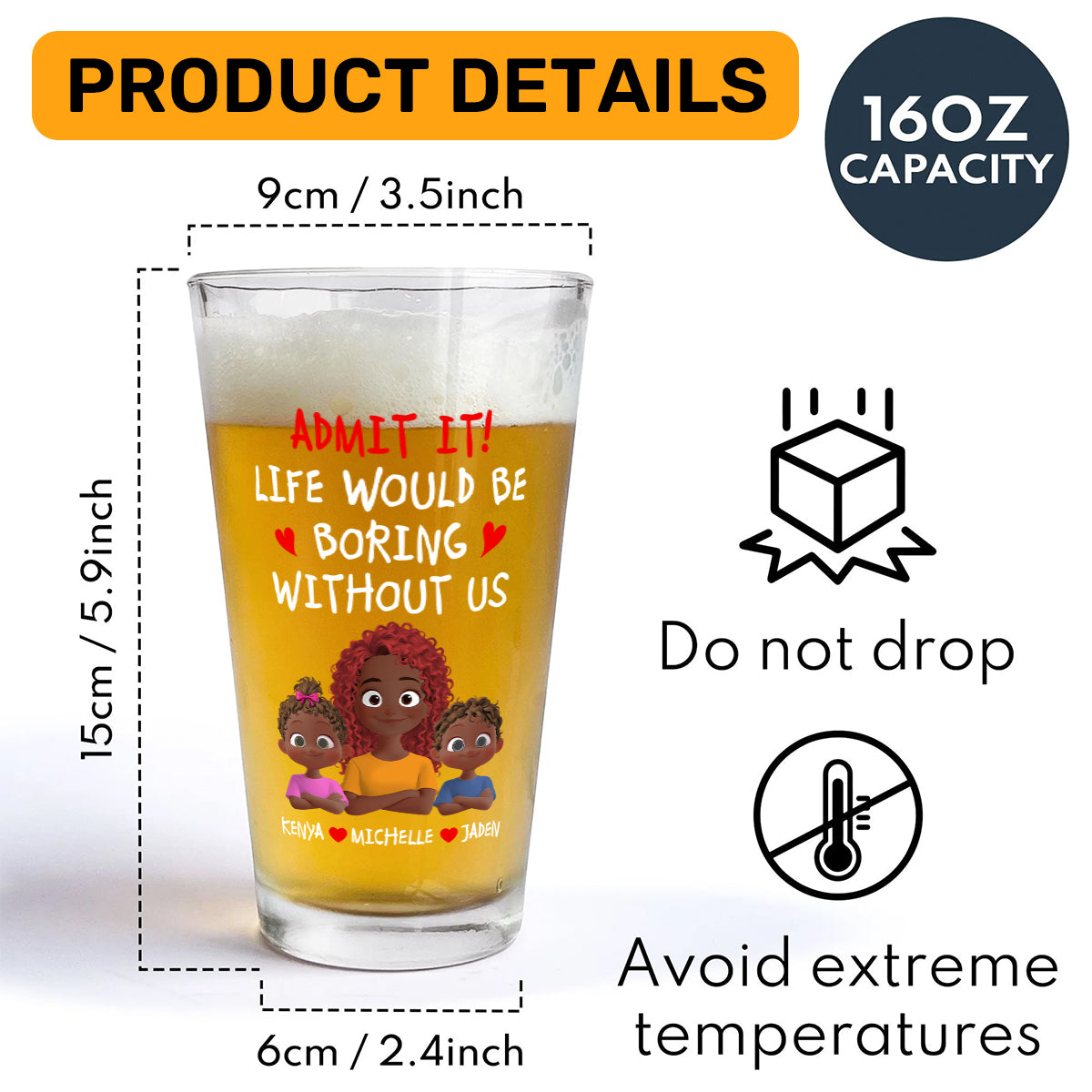 Life Would Be Boring Without Us - Personalized Beer Glass